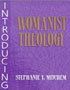 Introducing Womanist Theology: Stephanie Y. Mitchem